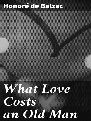 cover image of What Love Costs an Old Man